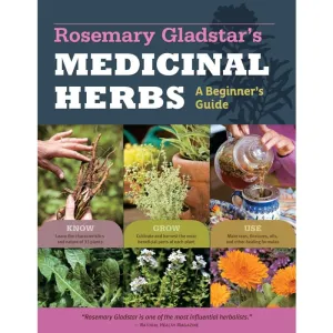 Rosemary Gladstar's Medicinal Herbs: A Beginner's Guide